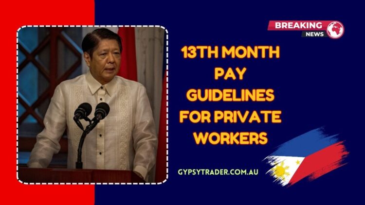 13th Month Pay Guidelines For Private Workers – July 2025 Clarification