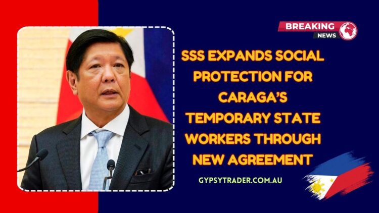 SSS Expands Social Protection For Caraga’s Temporary State Workers Through New Agreement