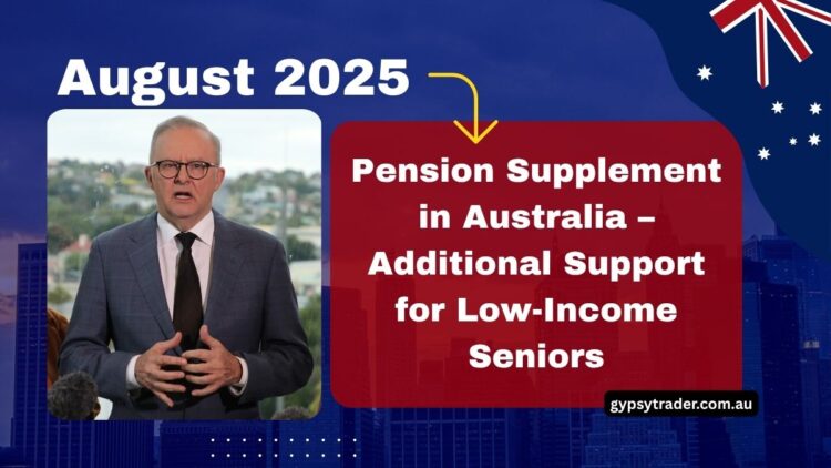 August 2025 Pension Supplement in Australia – Additional Support for Low-Income Seniors