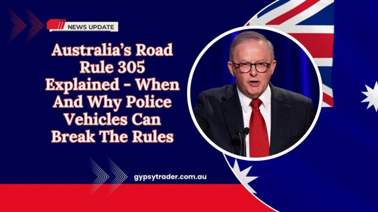 Australia’s Road Rule 305 Explained – When And Why Police Vehicles Can Break The Rules