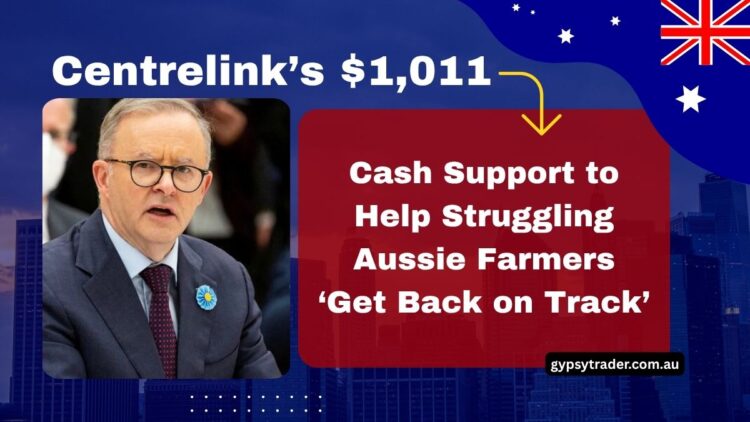 Centrelink’s $1,011 Cash Support to Help Struggling Aussie Farmers ‘Get Back on Track’