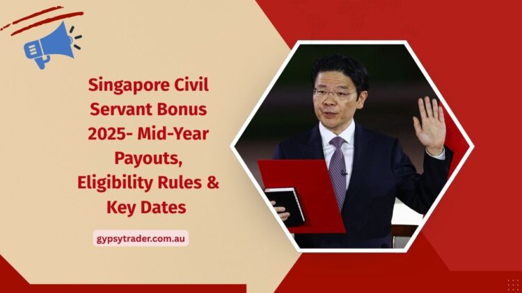 Singapore Civil Servant Bonus 2025- Mid-Year Payouts, Eligibility Rules & Key Dates Explained