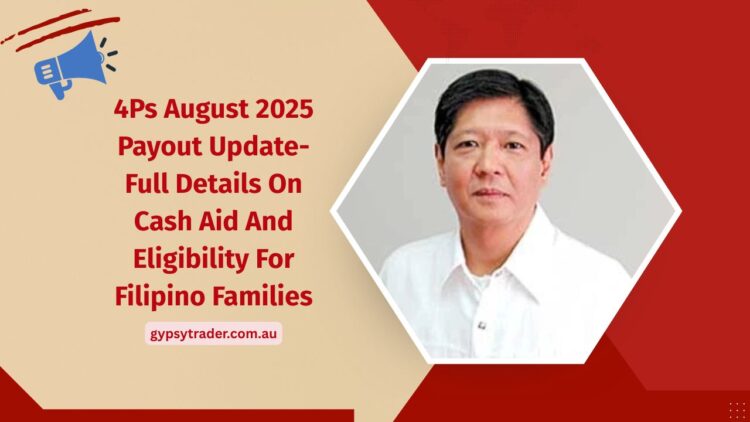 4Ps August 2025 Payout Update- Full Details On Cash Aid And Eligibility For Filipino Families
