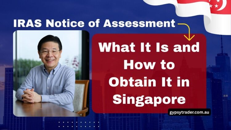 IRAS Notice of Assessment- What It Is and How to Obtain It in Singapore