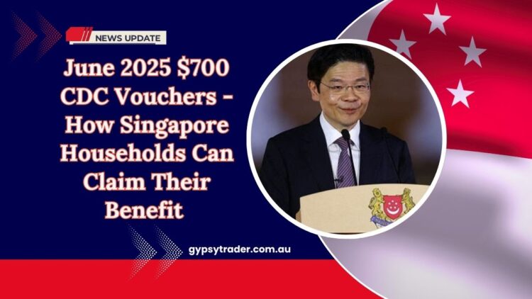 June 2025 $700 CDC Vouchers – How Singapore Households Can Benefit And Claim Their Vouchers