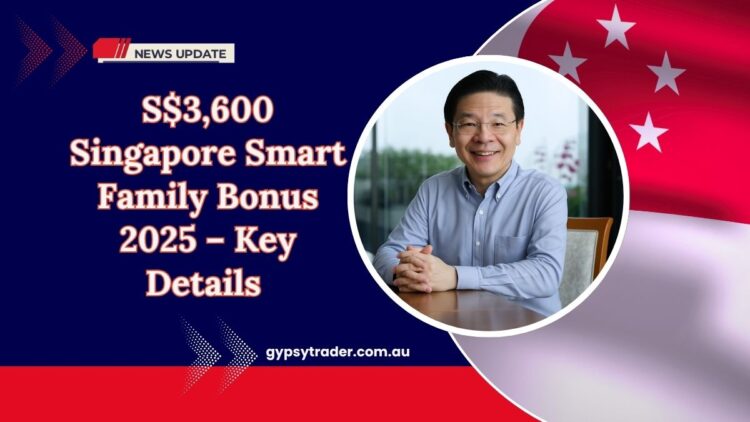 S$3,600 Singapore Smart Family Bonus 2025 – Key Details Every Parent Should Know!