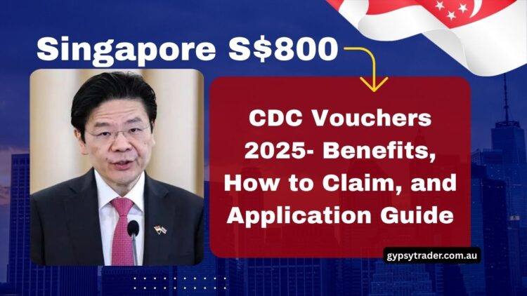 Singapore S$800 CDC Vouchers 2025- Benefits, How to Claim, and Application Guide