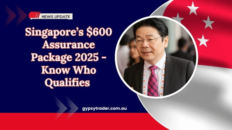 Singapore’s $600 Assurance Package 2025 -Who Qualifies And How To Quickly Claim Your December Payment!