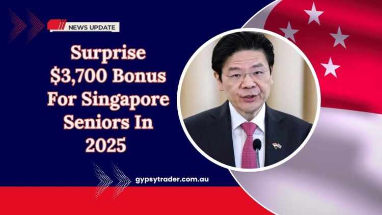 Surprise $3,700 Bonus For Singapore Seniors In 2025 – What You Need To Know!
